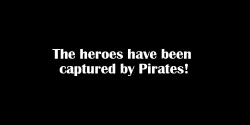 Kaizoku ni Torawarete Shimatta Eiyuu-tachi!  | The heroes have been captured by Pirates!