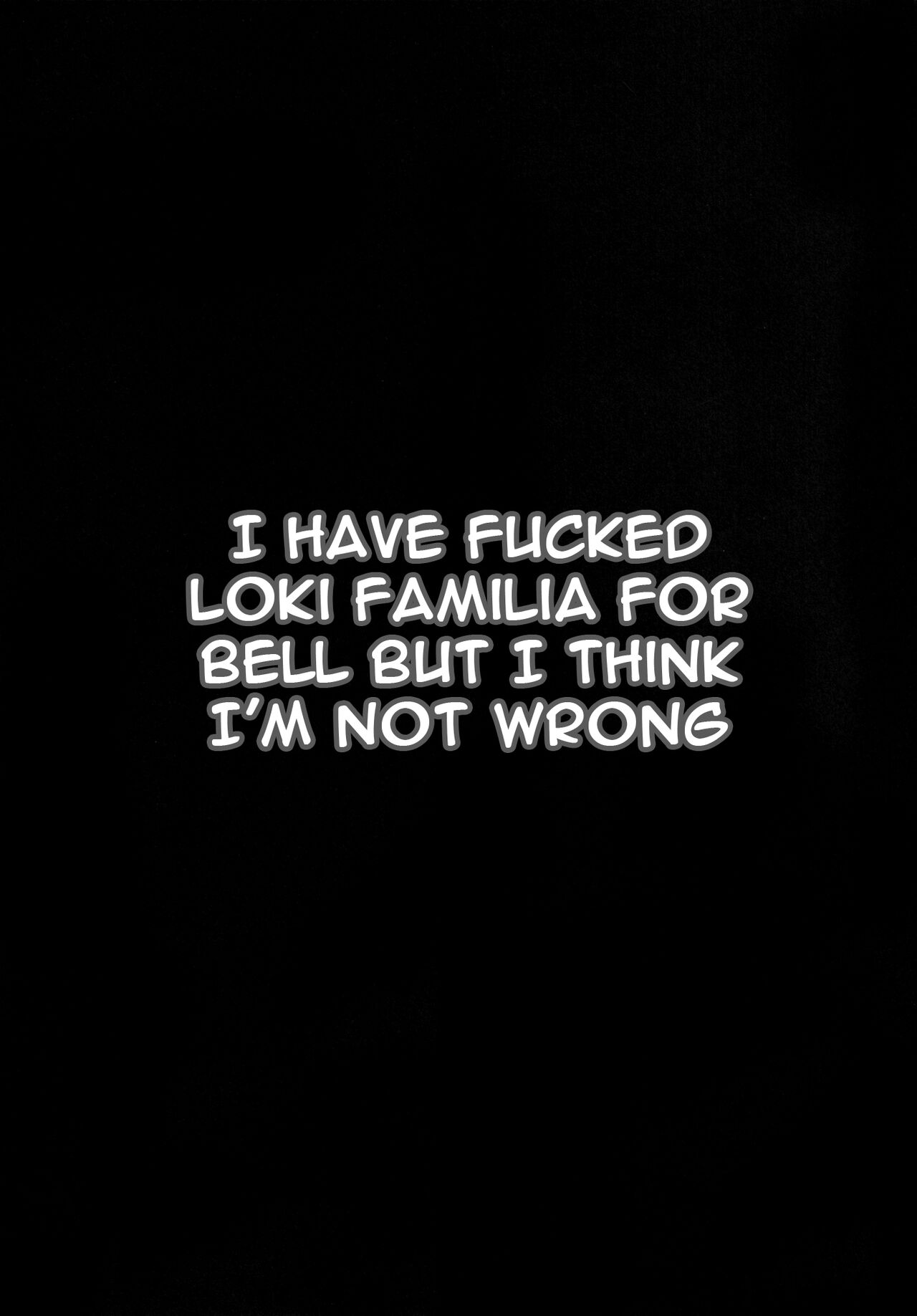 I Have Fucked Loki Familia For Bell But I Think I'm Not Wrong page 2 full