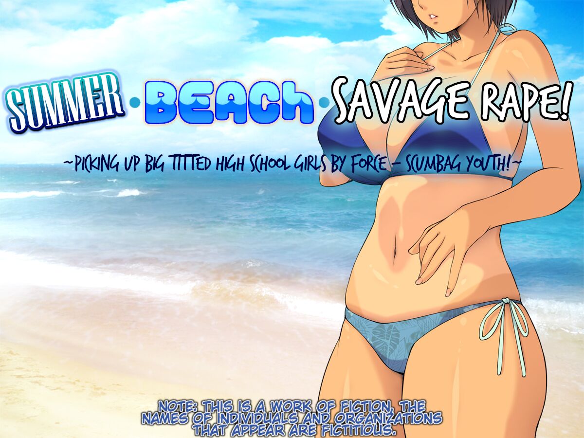 Natsu Beach Kichiku Rape! ~Kyonyuu JK o Gouin Nanpa Kuzu no Seishun!~ | Summer - Beach - Savage Rape! ~Picking Up Big-Titted High School Girls By Force - Scumbag Youth~ page 1 full