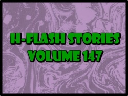H-Flash Stories Volume 147